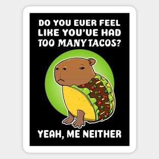 Do you ever feel like you've had too many tacos yeah me neither Cartoon Capybara Taco Sticker